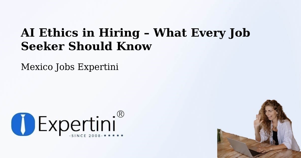 AI Ethics in Recruitment & Hiring – Teabo - Teabo, Mexico Jobs Expertini