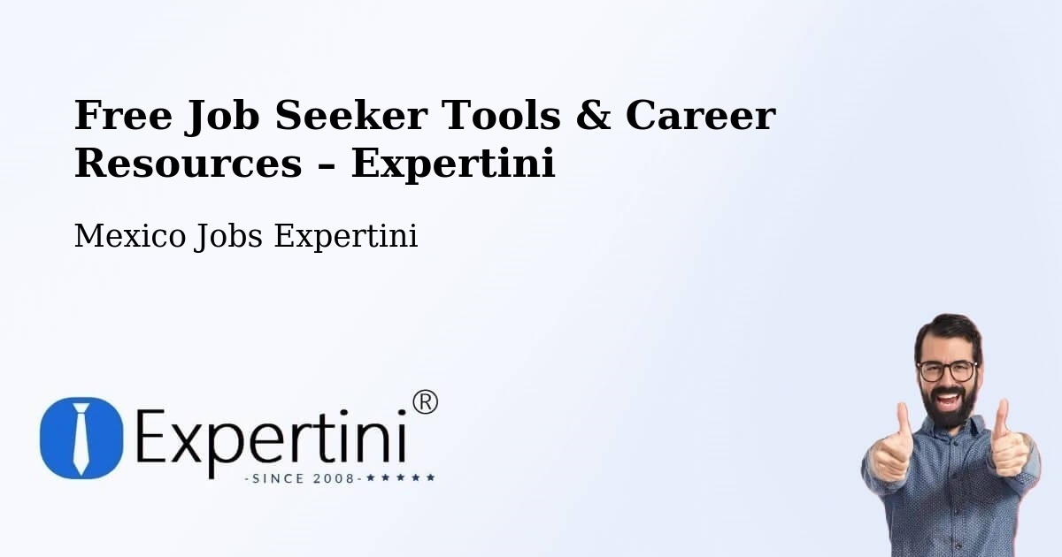 Free Job Seeker Tools & Career Resources – Teabo - Teabo, Mexico Jobs Expertini