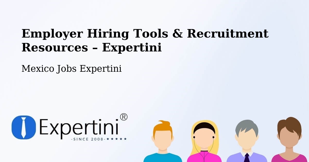 Employer Hiring Tools & Recruitment Resources – Teabo - Teabo, Mexico Jobs Expertini