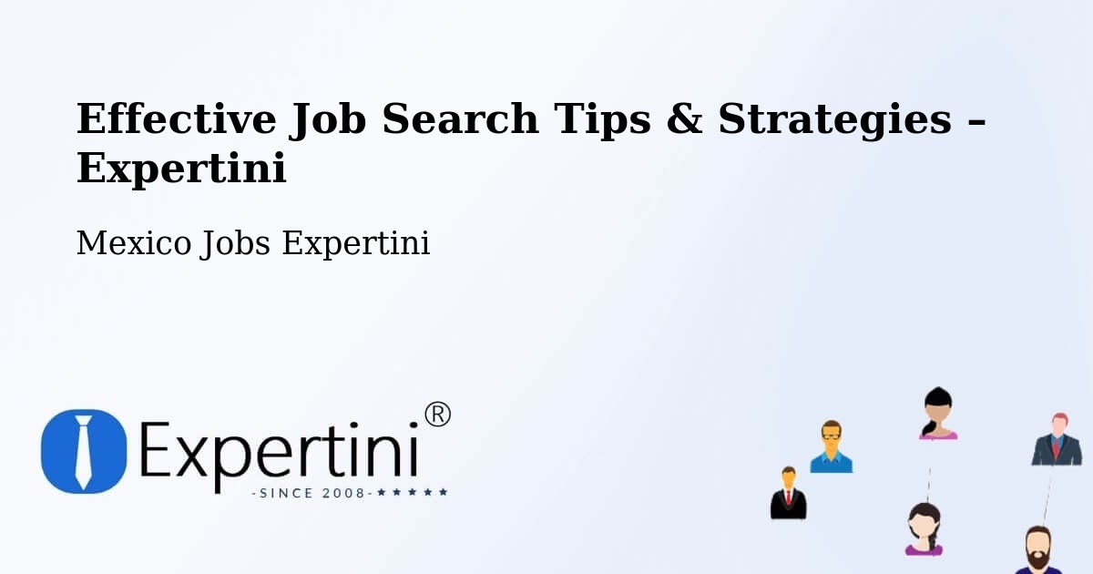 Job Search Tips & Strategies for Job Seekers – Teabo - Teabo, Mexico Jobs Expertini