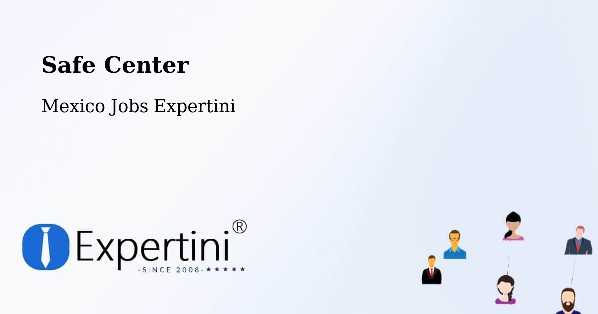 Safety Center – Teabo - Mexico Jobs Expertini